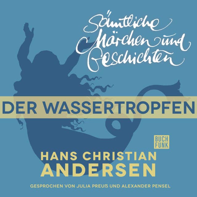 H.C. Andersen - Sämtliche Märchen und Geschichten: Der Wassertropfen