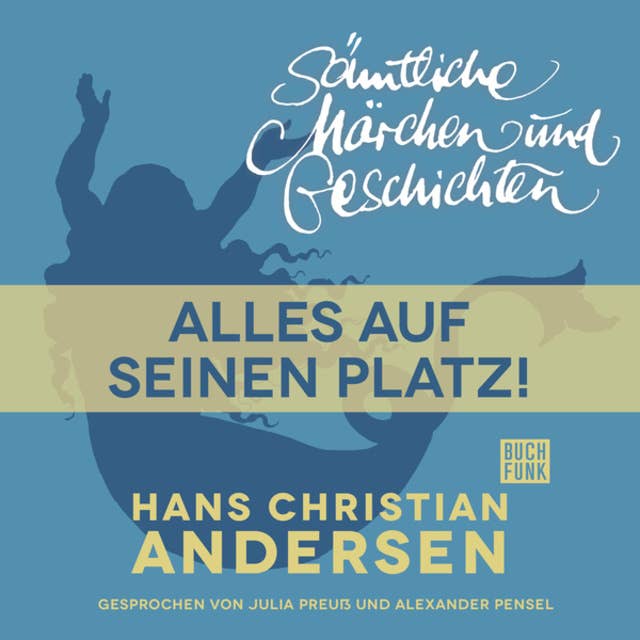 H.C. Andersen - Sämtliche Märchen und Geschichten: Alles auf seinen Platz!