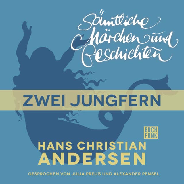 H.C. Andersen - Sämtliche Märchen und Geschichten: Zwei Jungfern