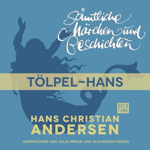 H.C. Andersen - Sämtliche Märchen und Geschichten: Tölpel-Hans