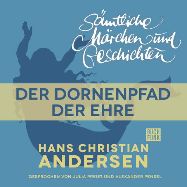 H.C. Andersen - Sämtliche Märchen und Geschichten: Der Dornenpfad der Ehre
