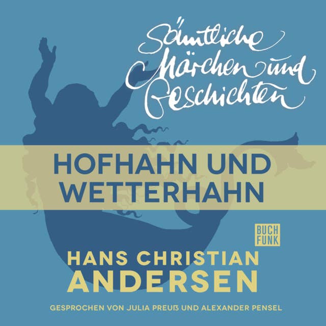 H.C. Andersen - Sämtliche Märchen und Geschichten: Hofhahn und Wetterhahn