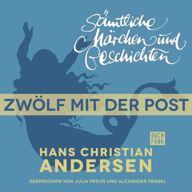 H.C. Andersen - Sämtliche Märchen und Geschichten: Zwölf mit der Post