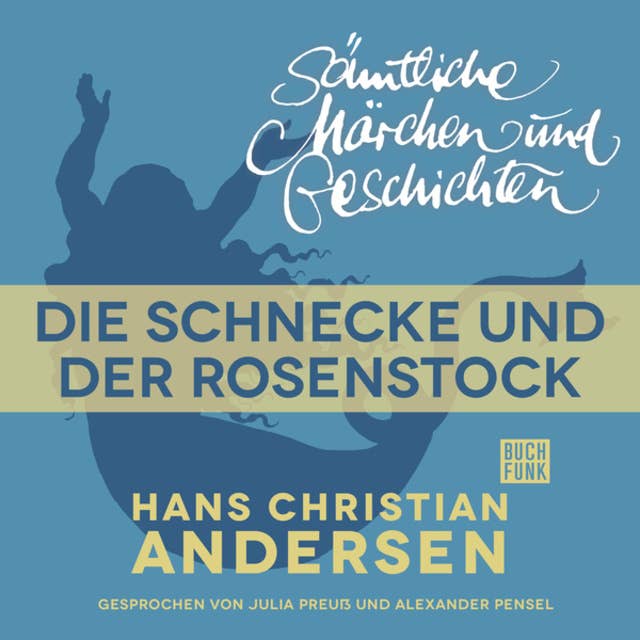 H.C. Andersen - Sämtliche Märchen und Geschichten: Die Schnecke und der Rosenstock