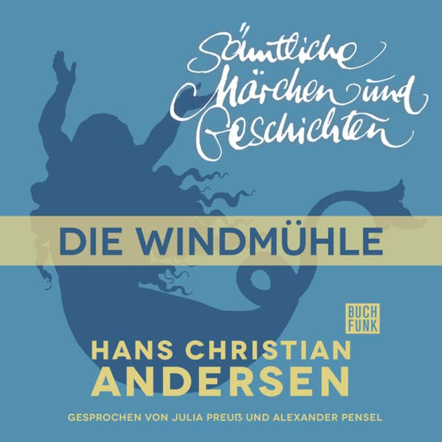 H.C. Andersen - Sämtliche Märchen und Geschichten: Die Windmühle
