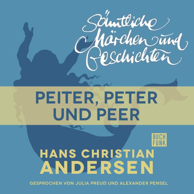 H.C. Andersen - Sämtliche Märchen und Geschichten: Peiter, Peter und Peer