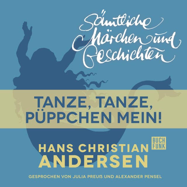 H.C. Andersen - Sämtliche Märchen und Geschichten: Tanze, tanze, Püppchen mein!