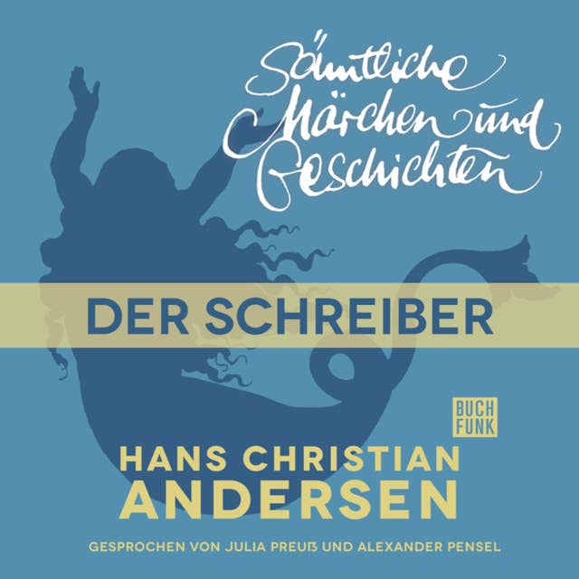 H.C. Andersen - Sämtliche Märchen und Geschichten: Der Schreiber