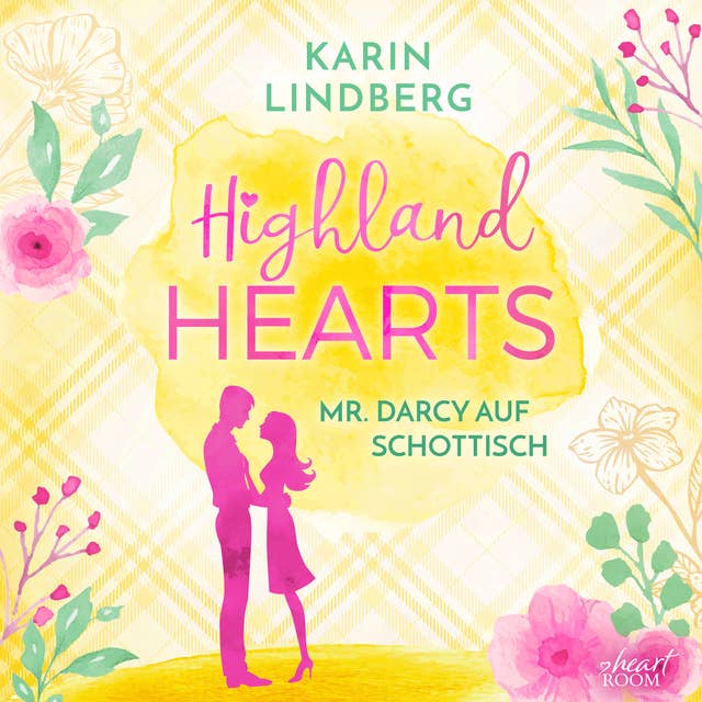 Highlandhearts: Mr. Darcy auf Schottisch by Karin Lindberg