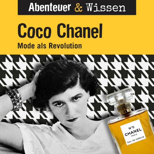 Abenteuer & Wissen, Coco Chanel - Mode als Revolution