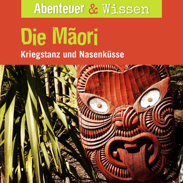 Abenteuer & Wissen, Die Maori - Kriegstanz und Nasenküsse