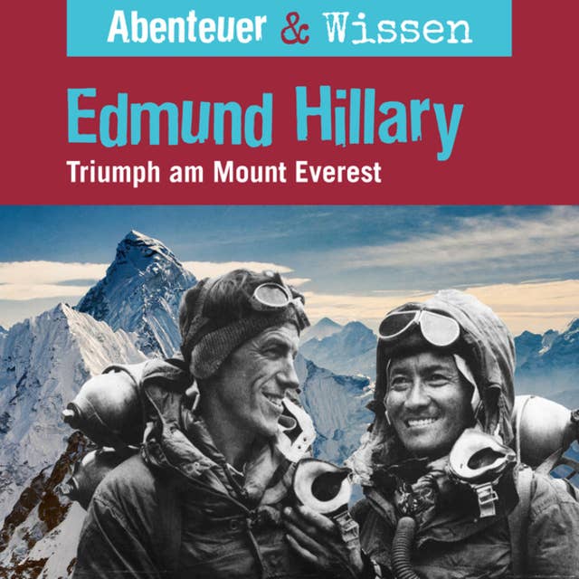 Abenteuer & Wissen, Edmund Hillary - Triumph am Mount Everest