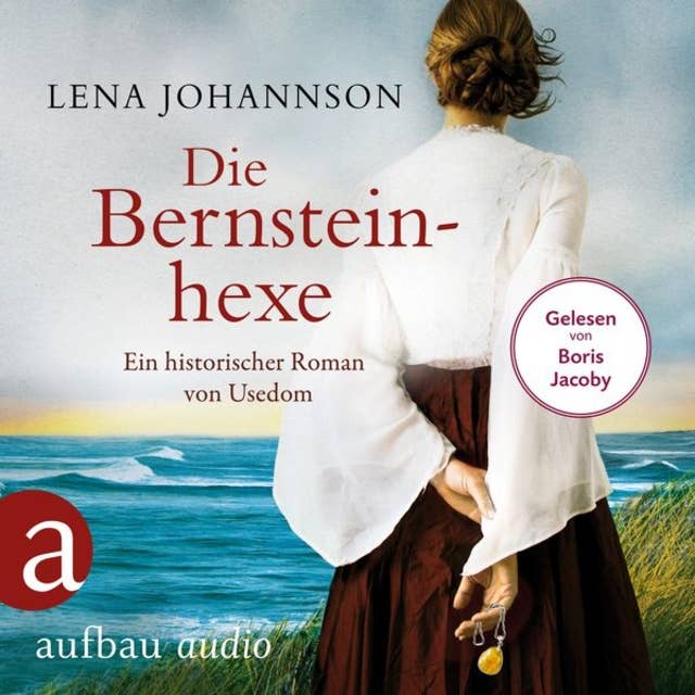 Die Bernsteinhexe - Ein historischer Roman von Usedom