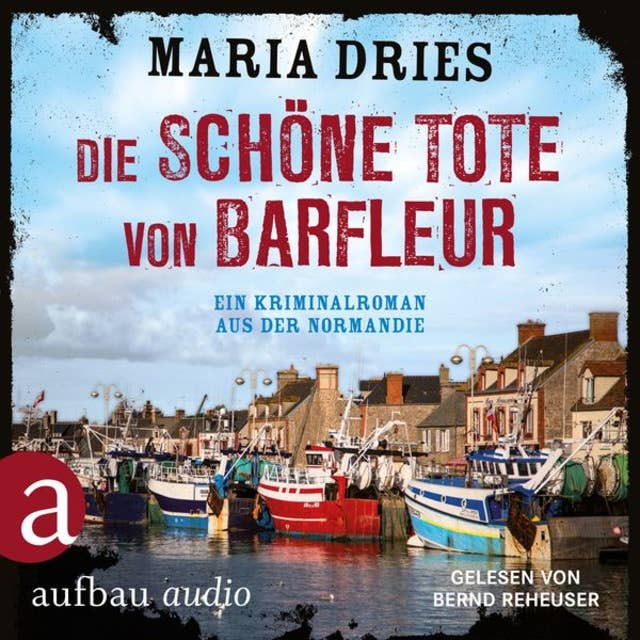 Die schöne Tote von Barfleur - Kommissar Philippe Lagarde - Ein Kriminalroman aus der Normandie