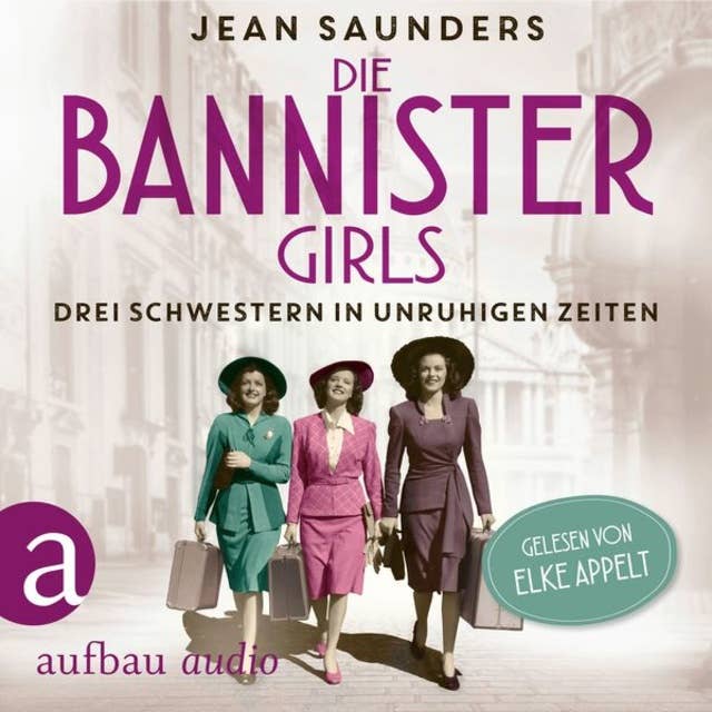 Die Bannister Girls - Drei Schwestern in unruhigen Zeiten