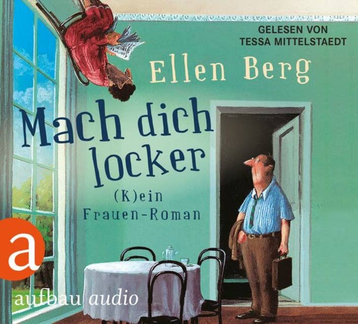 Mach dich locker - (K)ein Frauen-Roman (Gekürzt): (K)ein Frauen-Roman