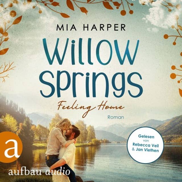 Willow Springs - Feeling Home - Willow-Springs-Reihe, Band 1 (Ungekürzt)