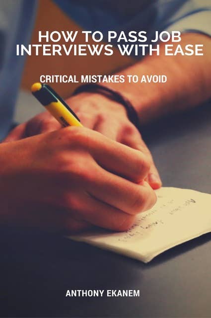 How to Pass Job Interviews with Ease: Critical Mistakes to Avoid