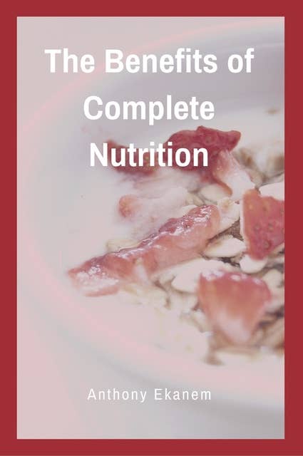 The Benefits of Complete Nutrition