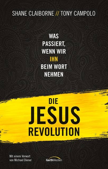 Die Jesus-Revolution: Was passiert, wenn wir IHN beim Wort nehmen.