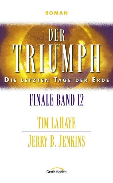 Der Triumph: Die letzten Tage der Erde