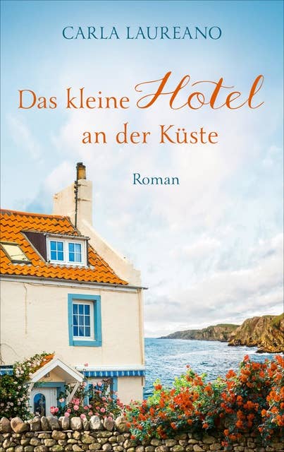 Das kleine Hotel an der Küste: Roman.