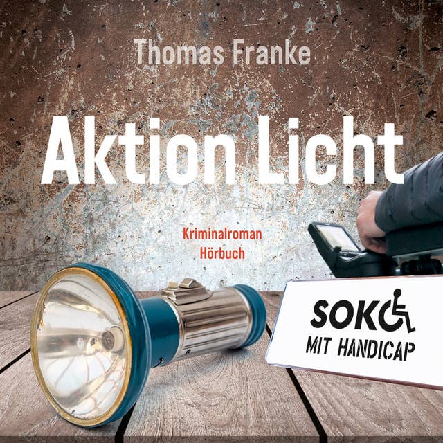 Soko mit Handicap: Aktion Licht: Kriminalroman