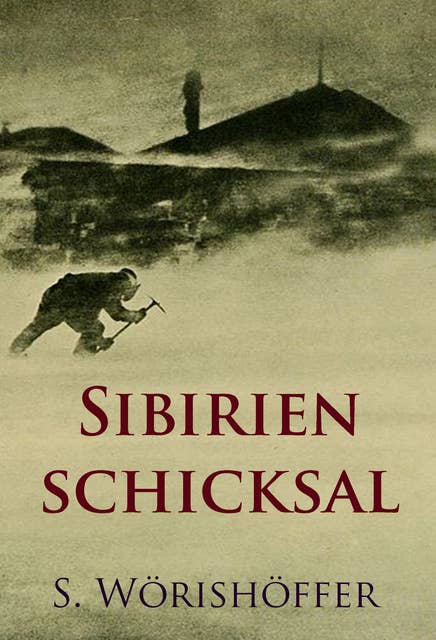 Sibirienschicksal: historischer Roman