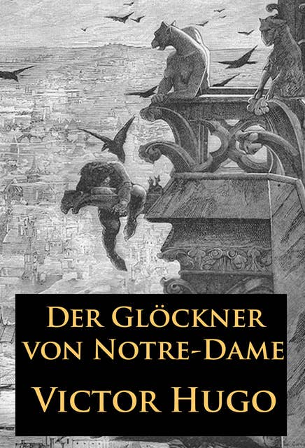 Der Glöckner von Notre-Dame: historischer Roman