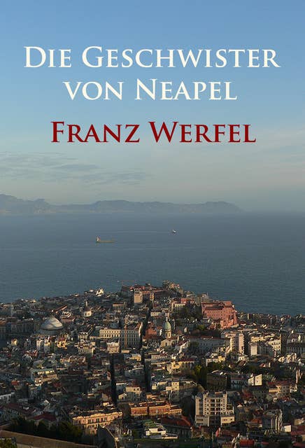 Die Geschwister von Neapel: historischer Roman