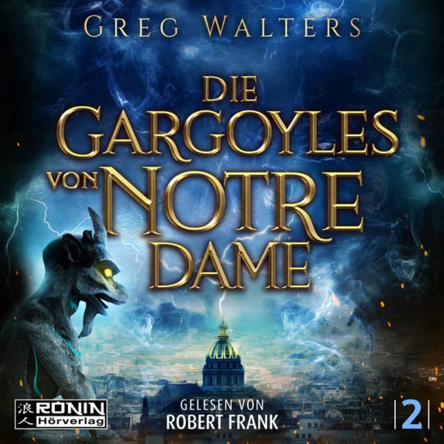 Die Gargoyles von Notre Dame - Die Gargoyles von Notre Dame, Band 2 (ungekürzt)