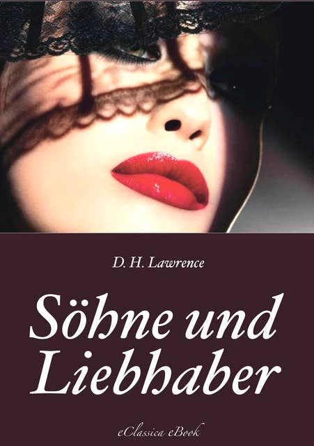 Söhne und Liebhaber: Vollständige deutsche Ausgabe