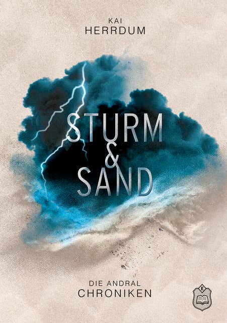 Sturm & Sand: Die Andral Chroniken Teil 2