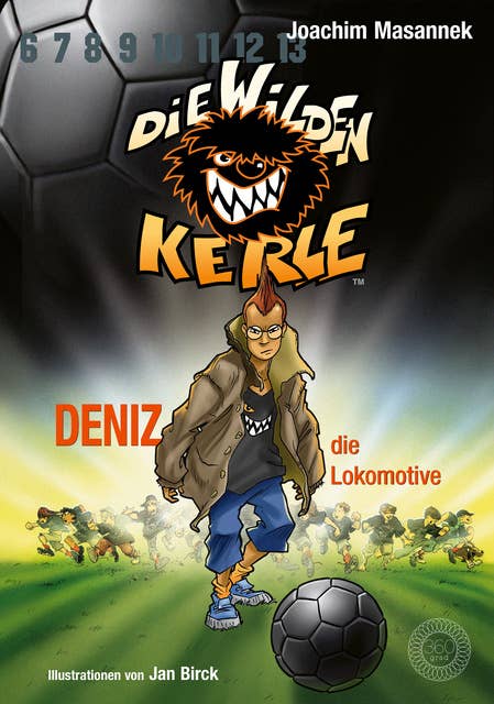 DWK Die Wilden Kerle - Deniz, die Lokomotive (Buch 5 der Bestsellerserie Die Wilden Fußballkerle): Aktualisierte Neuausgabe - farbig illustriert