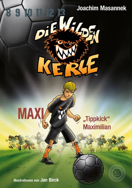 DWK Die wilden Kerle - Maxi "Tippkick" Maximilian (Buch 7 der Bestsellerserie Die Wilden Fußballkerle): Aktualisierte Neuausgabe farbig illustriert