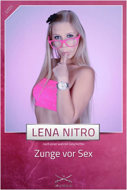 Cover for Zunge vor Sex: Eine Story von Lena Nitro