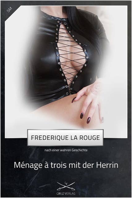 Ménage à trois mit der Herrin: Eine Story von Frederique La Rouge