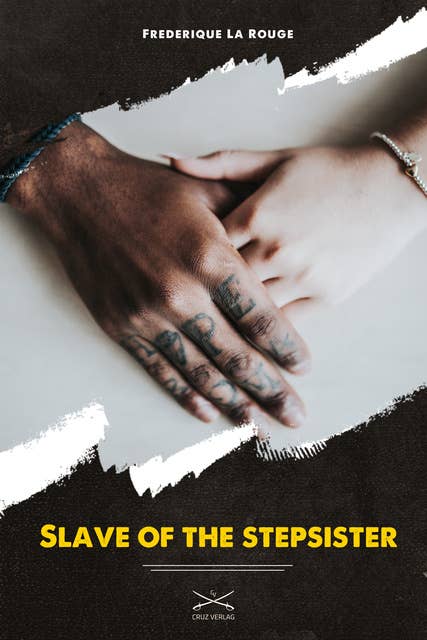 Slave of the Stepsister: A Frederique La Rouge Story
