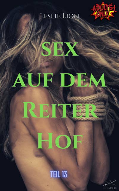 Sex auf dem Reiterhof - Teil 13 von Leslie Lion: erotische Geschichte ab 18 #unzensiert #tabulos