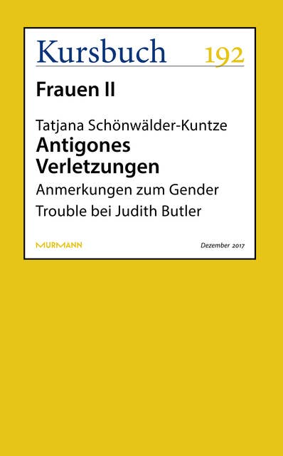 Antigones Verletzungen: Anmerkungen zum Gender Trouble bei Judith Butler
