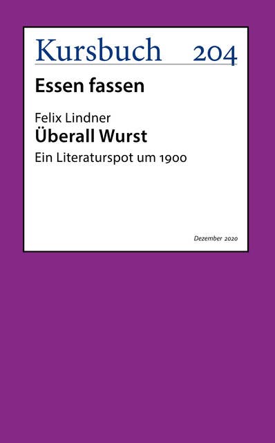 Überall Wurst.: Ein Literaturspot um 1900