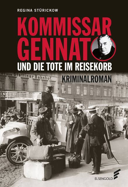 Kommissar Gennat und die Tote im Reisekorb: Gennat-Krimi, Bd. 2