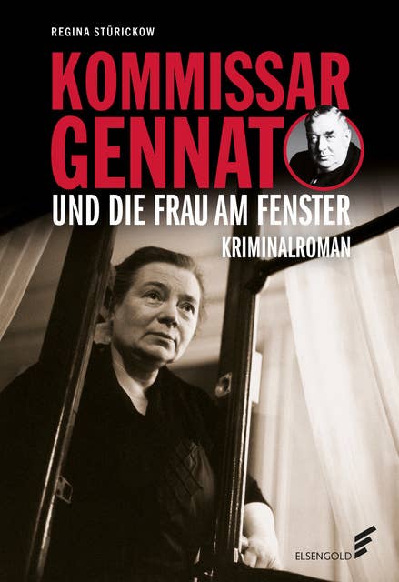 Kommissar Gennat und die Frau am Fenster: Kriminalroman. Gennat-Krimi, Bd. 5