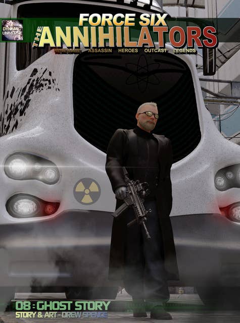 Force Six, The Annihilators 08 Ghost Story: Renegade Assassin Heroes Outcast Legends