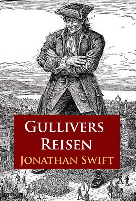 Gullivers Reisen: Vollständige Ausgabe
