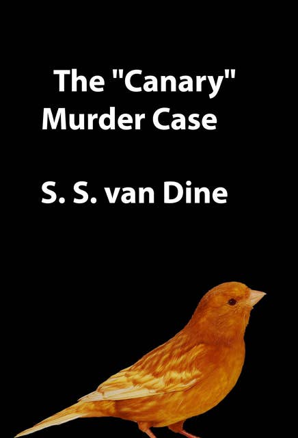 The "Canary" Murder Case: crime classic