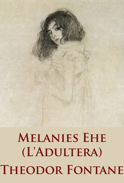Melanies Ehe: (L'Adultera)