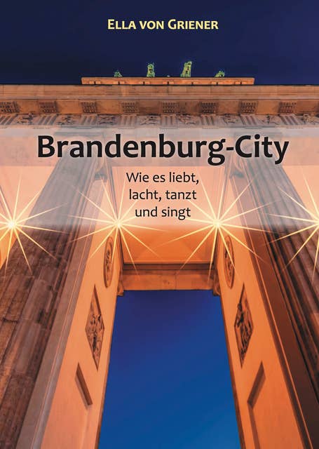 Brandenburg City: Wie es liebt, lacht, tanzt und singt
