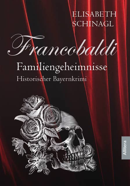 Francobaldi – Familiengeheimnisse: Historischer Bayernkrimi
