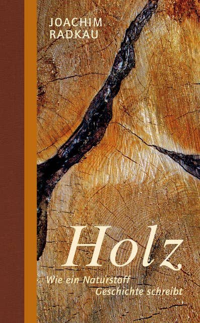 Holz: Wie ein Naturstoff Geschichte schreibt